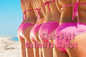 Kick-butt Cellulite Redux